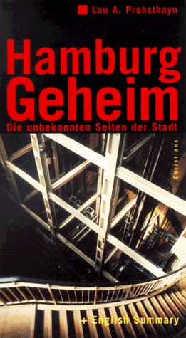 Hamburg Geheim. Die unbekannten Seiten der Stadt Travel