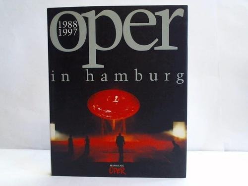 Oper in Hamburg 1988-1997: Ein Rückblick auf die Amtszeit von Gerd Albrecht und Peter Ruzicka. Bildausw. u. Gestaltung v. Annedore Cordes Film, Art & Culture