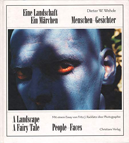 Menschen, Gesichter. Eine Landschaft. Ein Märchen: Bilder. Text dtsch.-engl. Mit e. Essay v. Fritz J. Raddatz Photography