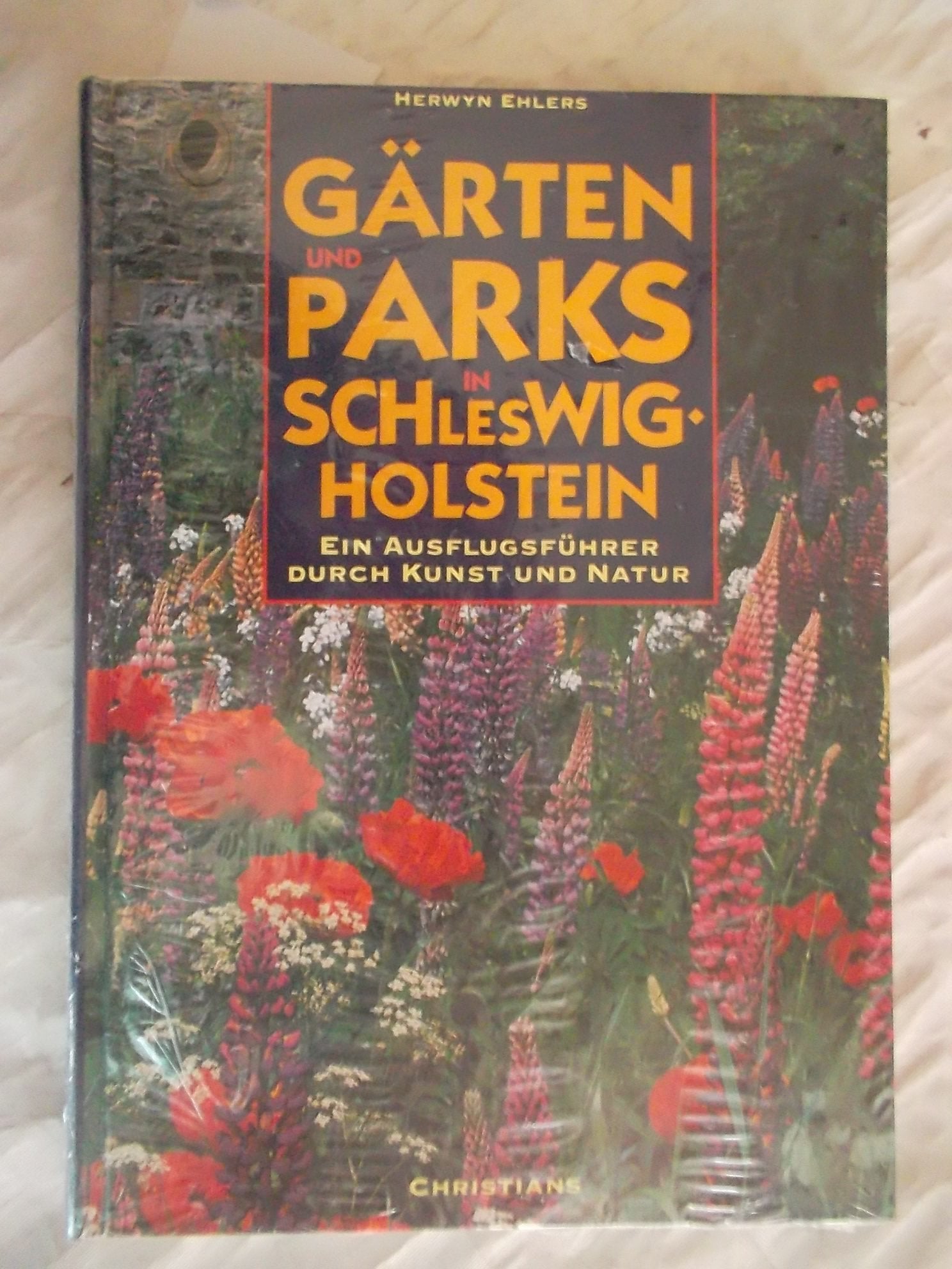 Gärten und Parks in Schleswig-Holstein. Ein Ausflugsführer durch Kunst und Natur Garden & Plants