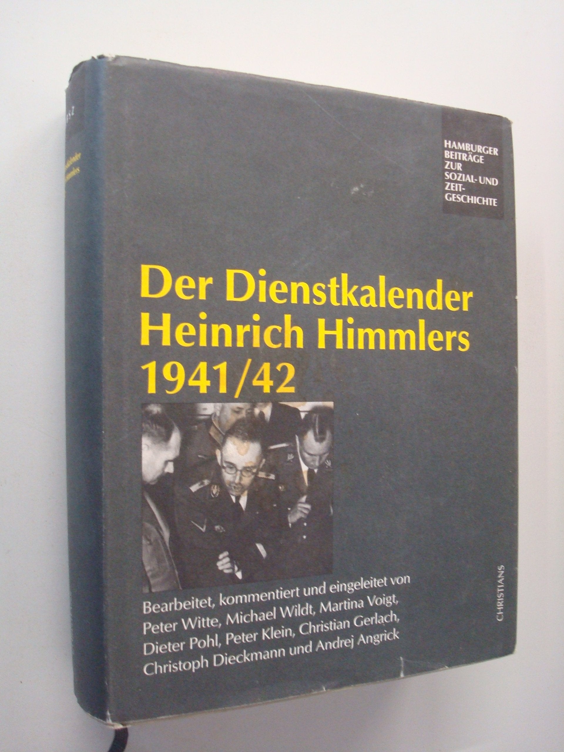 Der Dienstkalender Heinrich Himmlers 1941/42 Politics & History