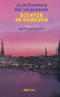 Ja, in Hamburg bin ich gewesen: Dichter in Hamburg: Vorw. v. Ulrich Tukur u. Ulrich Waller Contemporary literature
