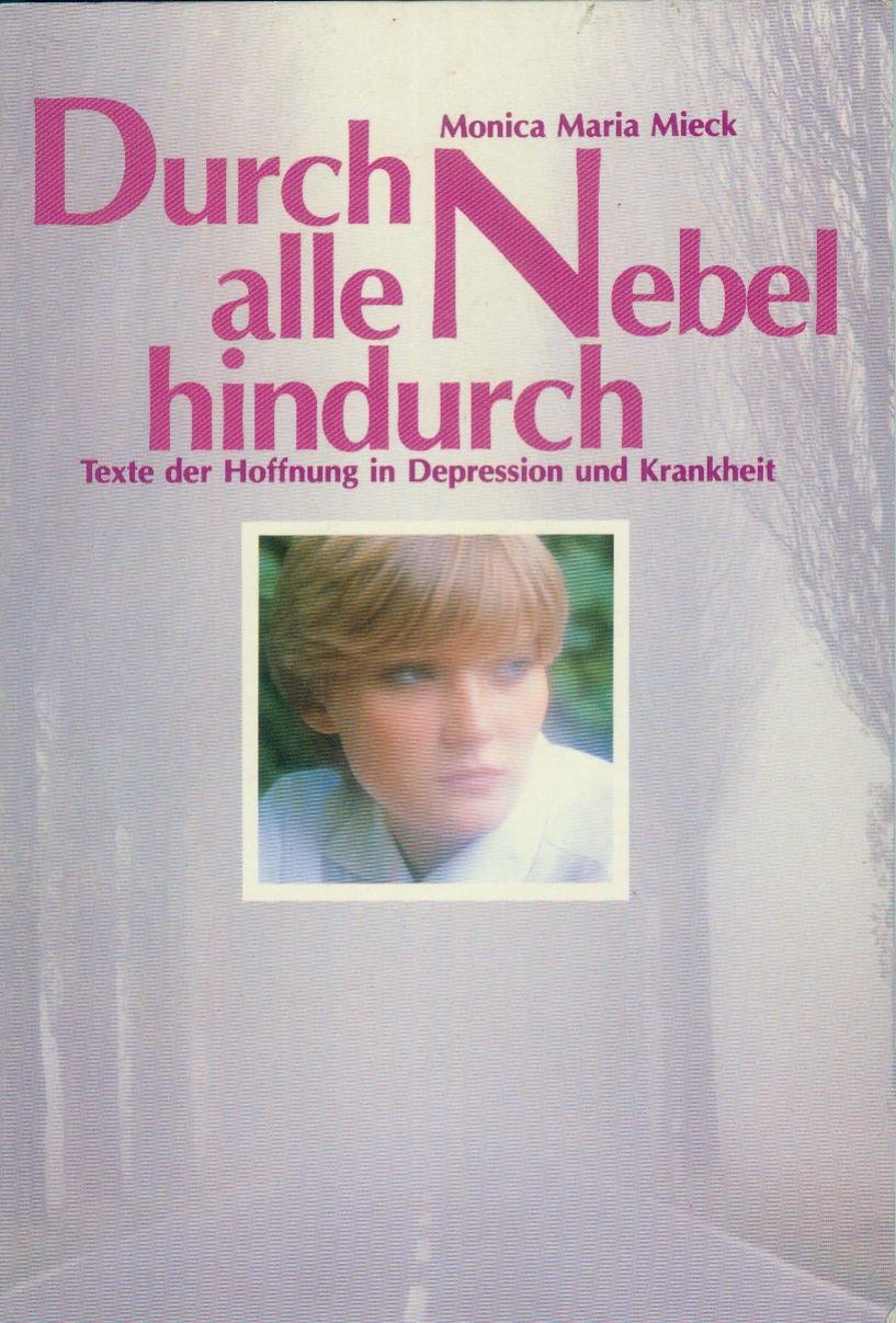 Durch alle Nebel hindurch: Helfende und tröstende Texte Books