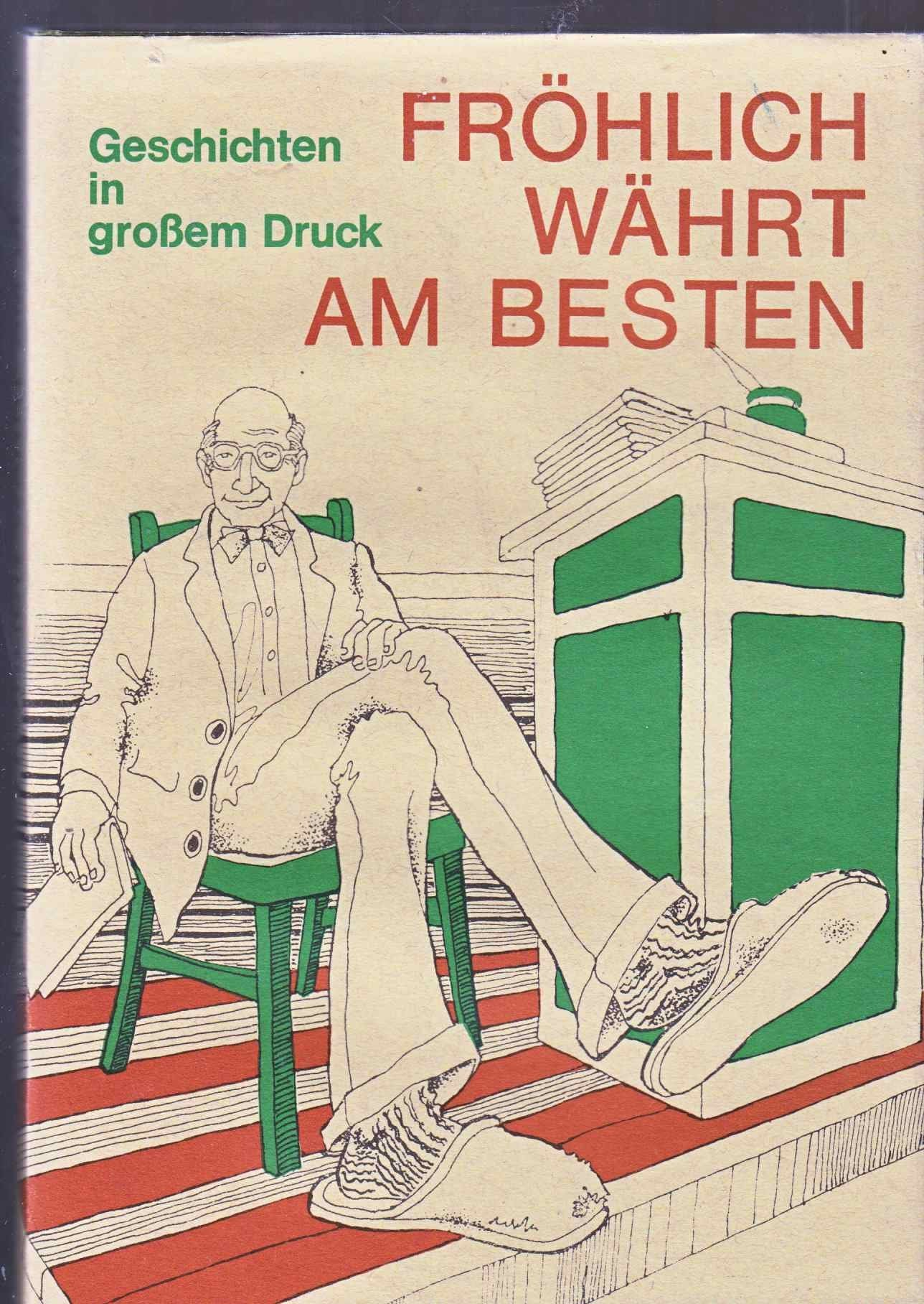 Fröhlich währt am besten : heitere Geschichten dt. Erzähler. Books