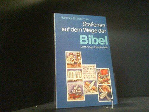 Stationen auf dem Wege der Bibel. Erfahrungs-Geschichten Religion & Esotericism