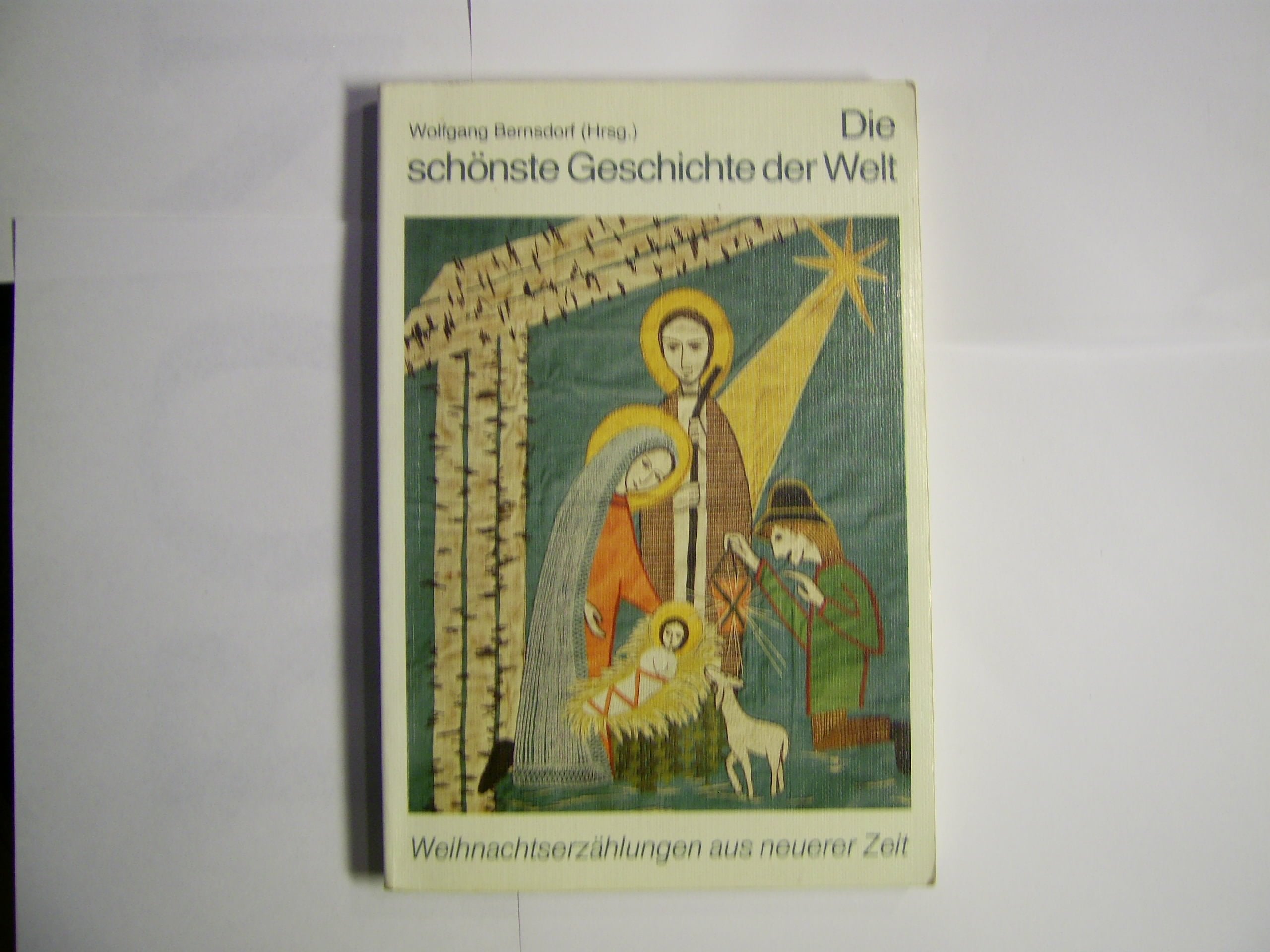 Die schönste Geschichte der Welt. Weihnachtserzählungen aus unserer Zeit Books