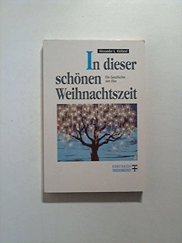 In dieser schönen Weihnachtszeit. Die Geschichte von Else Books