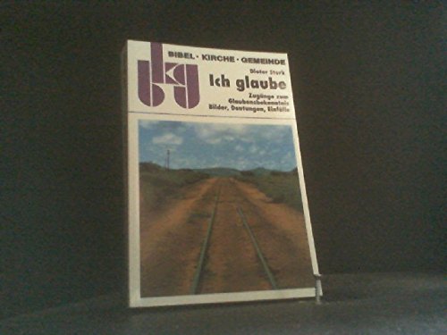 Bibel, Kirche, Gemeinde (bkg), Kt, Bd.46, Ich glaube: Zugänge zum Glaubensbekenntnis. Bilder, Deutungen, Einfälle Books