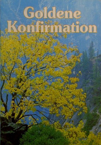 Goldene Konfirmation. Herzliche Segenswünsche zur goldenen Konfirmation Books