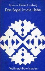 Das Segel ist die Liebe. Weihnachtliche Gedanken und Geschichten Books