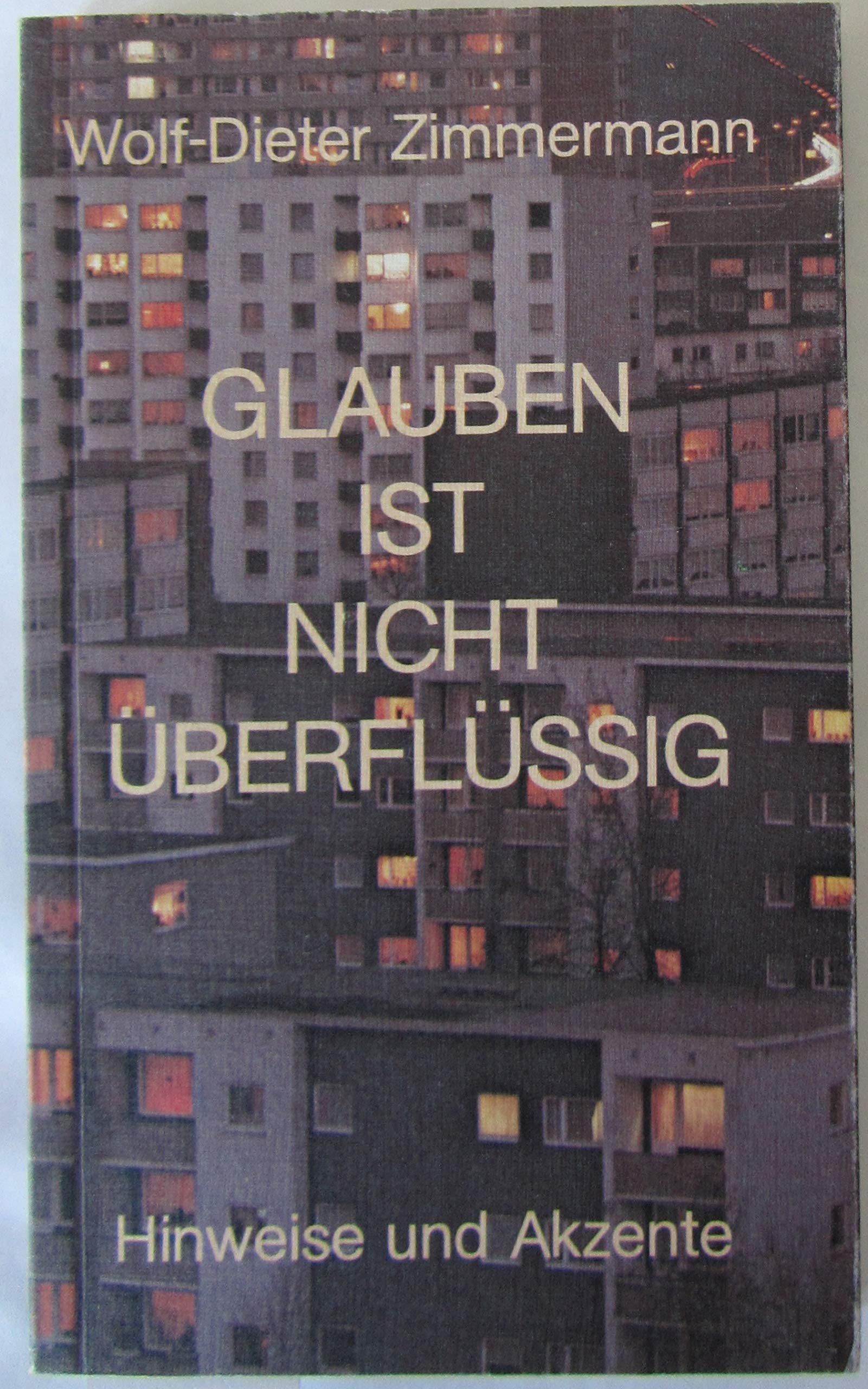 Glauben ist nicht überflüssig: Hinweise und Akzente Books