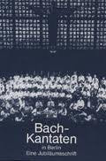 Bach-Kantaten in Berlin: Eine Jubiläumsschrift: Eine Jubiläumschrift Arts & Music