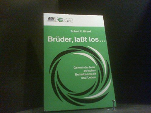Brüder, laßt los... Gemeinde Jesu zwischen Betriebsamkeit und Leben Books