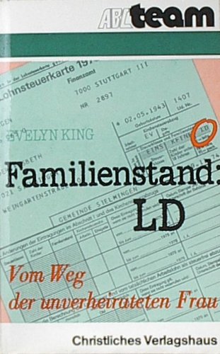 Familienstand: LD : Vom Weg der unverheirateten Frau. Books