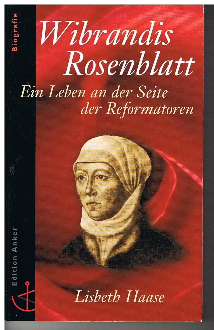 Wibrandis Rosenblatt. Ein Leben an der Seite der Reformatoren Books