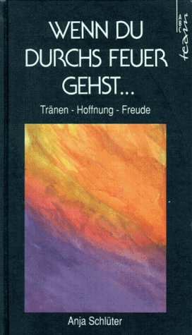 Wenn du durchs Feuer gehst ... Tränen - Hoffnung - Freude Film, Art & Culture