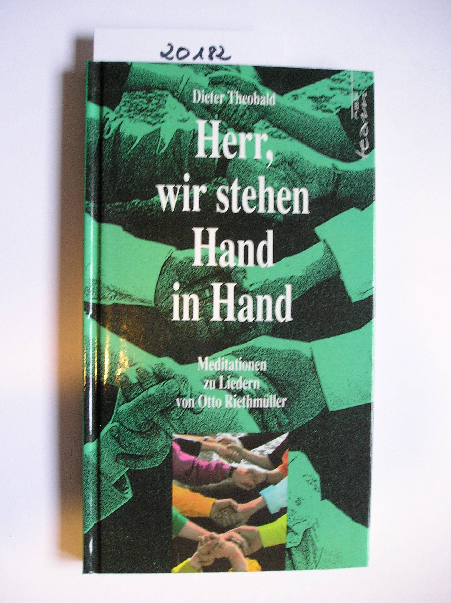 Herr, wir stehen Hand in Hand. Meditationen zu Liedern von Otto Riethmüller Arts & Music