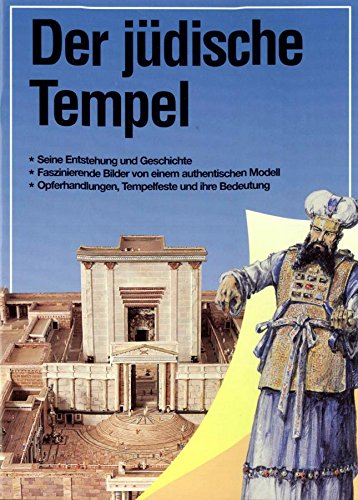 Der jüdische Tempel. Die Stiftshütte, der Tempel Salomos, der Tempel des Herodes, der himmlische Tempel Books