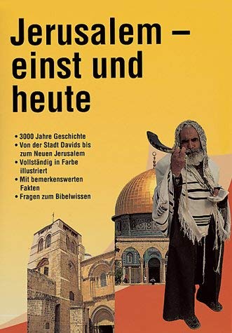 Jerusalem, einst und heute: 3000 Jahre Geschichte. Von der Stadt Davids bis zum Neuen Jerusalem Non-fiction