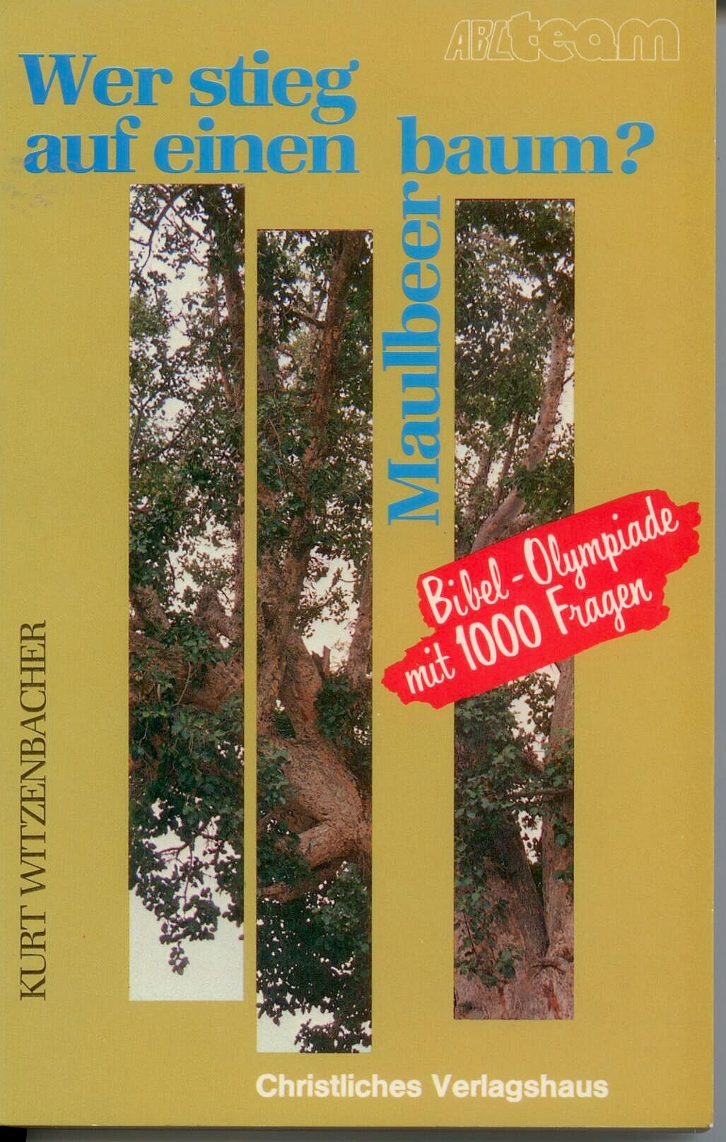 Wer stieg auf einen Maulbeerbaum?. Bibel-Olympiade mit 1000 Fragen Religion & Esotericism