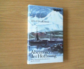 Abenteuer der Hoffnung. Zwei historische Erzählungen aus Grönland Books