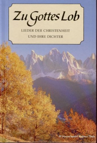 Zu Gottes Lob. Lieder der Christenheit und ihre Dichter Professional & Reference Books