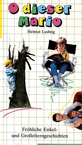 O dieser Mario!. Fröhliche Enkel- und Grosselterngeschichten Books