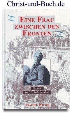 Eine Frau zwischen den Fronten: Naemi des 20. Jahrhunderts Books