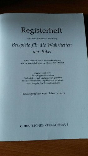 Registerheft zu den vier Bänden der Sammlung Beispiele für die Wahrheiten der Bibel (Beispiele für die Wahrheiten der Bibel zum Gebrauch in der ... im persönlichen Zeugendienst des Christen) Books