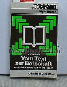 Vom Text zur Botschaft (48 Entwürfe für Bibelarbeit und Predigt) Books