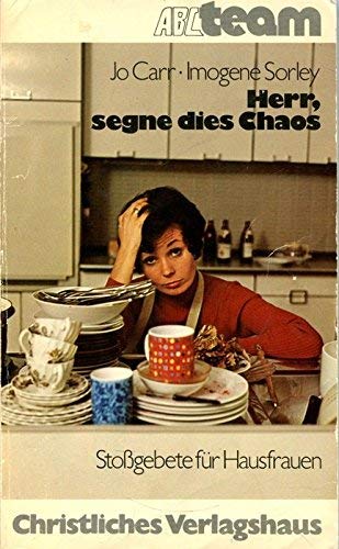 Herr, segne dies Chaos. Stossgebete für Hausfrauen Books