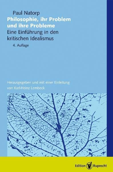 Philosophie – ihr Problem und ihre Probleme: Eine Einführung in den kritischen Idealismus Philosophy