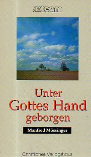Unter Gottes Hand geborgen. Seelsorgerliche Gedanken zu Psalm 16 Books