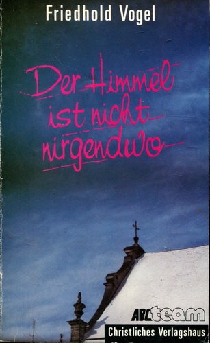 Der Himmel ist nicht nirgendwo. Evangelistische Anstösse aus dem Vaterunser Religion & Esotericism