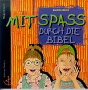 Mit Spaß durch die Bibel. Wie finde ich mich in der Bibel zurecht? Ein Selbstlernkurs für Kinder Books