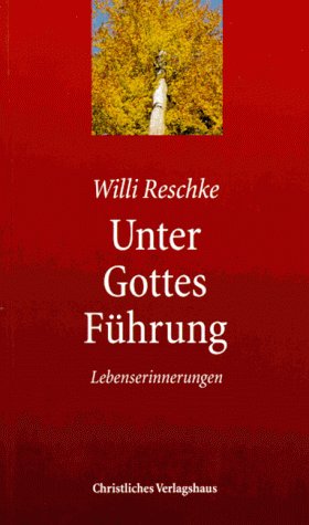 Unter Gottes Führung. Lebenserinnerungen Memories