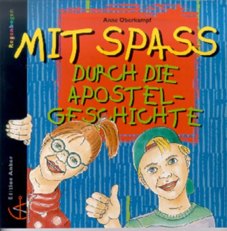 Mit Spaß durch die Apostelgeschichte: Abenteuer Gott. Ein Selbstlernkurs für Kinder Non-fiction