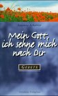 Mein Gott, ich sehne mich nach Dir: Gebete Religion & Esotericism