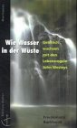 Wie Wasser in der Wüste: Geistlich wachsen mit den Lebensregeln John Wesleys Religion & Esotericism