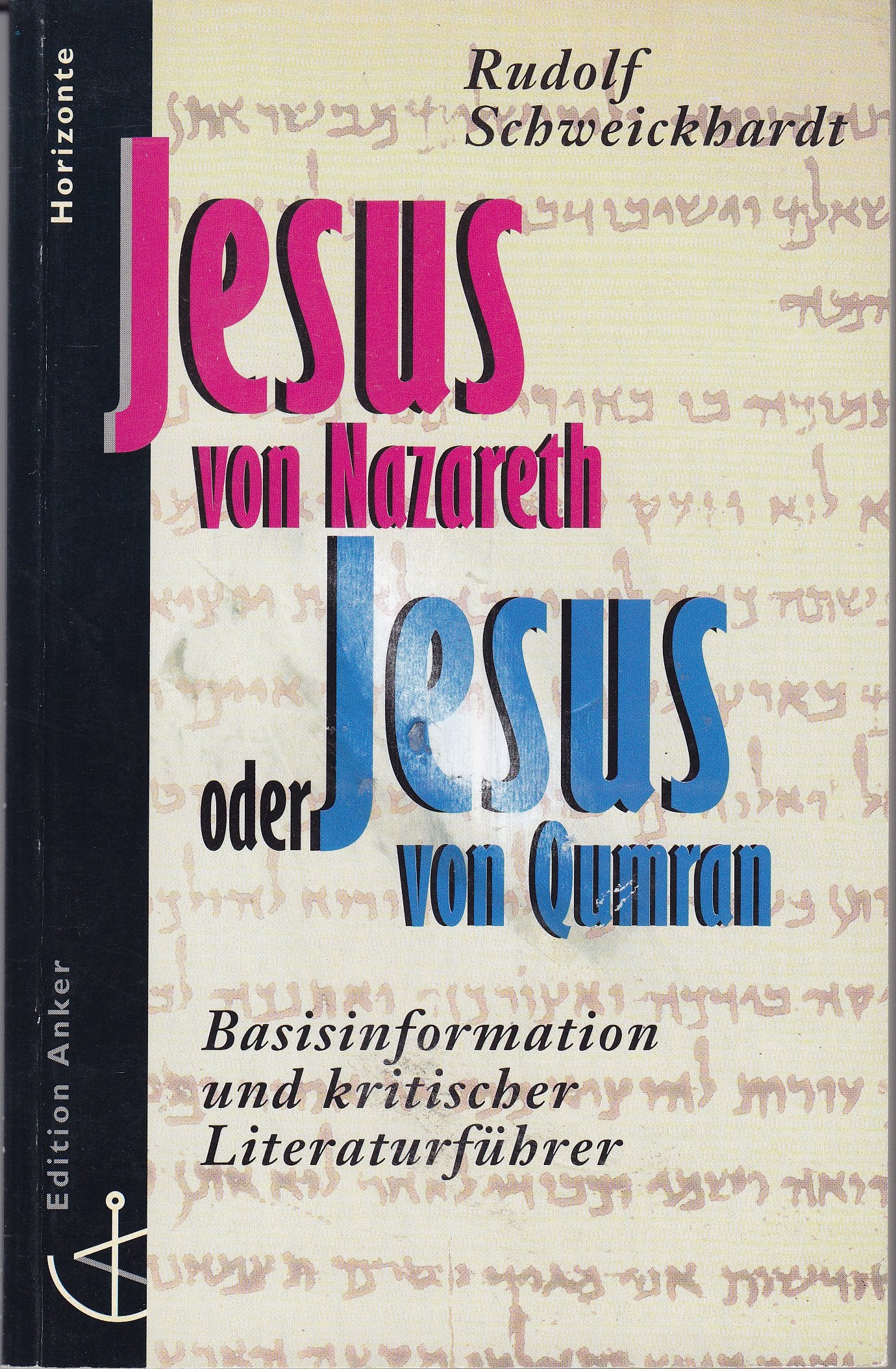 Jesus von Nazareth oder Jesus von Qumran. Basisinformation und kritischer Literaturführer Books