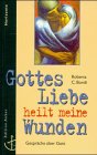 Gottes Liebe heilt meine Wunden. Gespräche über Gott Books