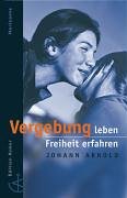 Vergebung leben, Freiheit erfahren Books