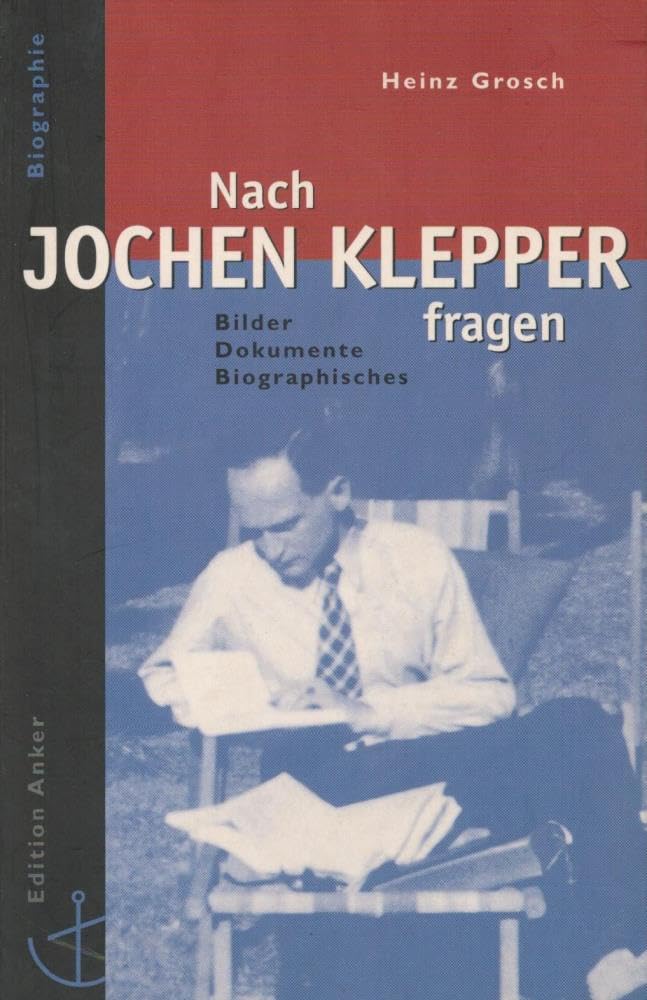Nach Jochen Klepper fragen: Bilder - Dokumente - Biographisches Books