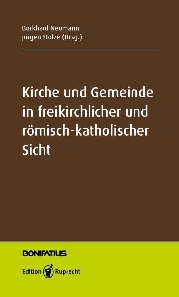 Kirche und Gemeinde in freikirchlicher und römisch-katholischer Sicht Religion & Esotericism