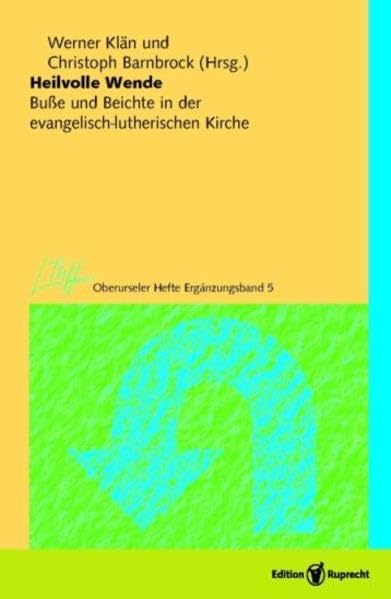 Heilvolle Wende: Buße und Beichte in der evangelisch-lutherischen Kirche (Oberurseler Hefte. Ergänzungsbände) Religion & Esotericism