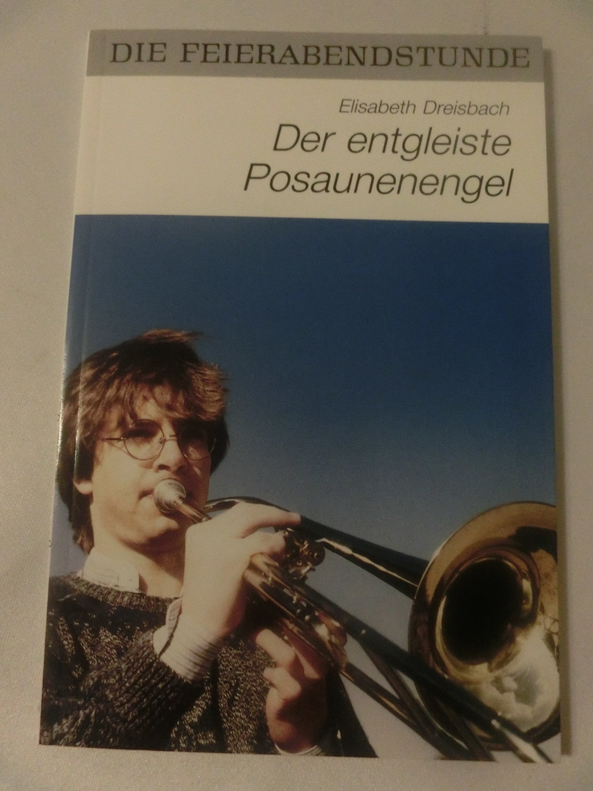 Die Feierabendstunde Bd. 99: Der entgleiste Posaunenengel Books