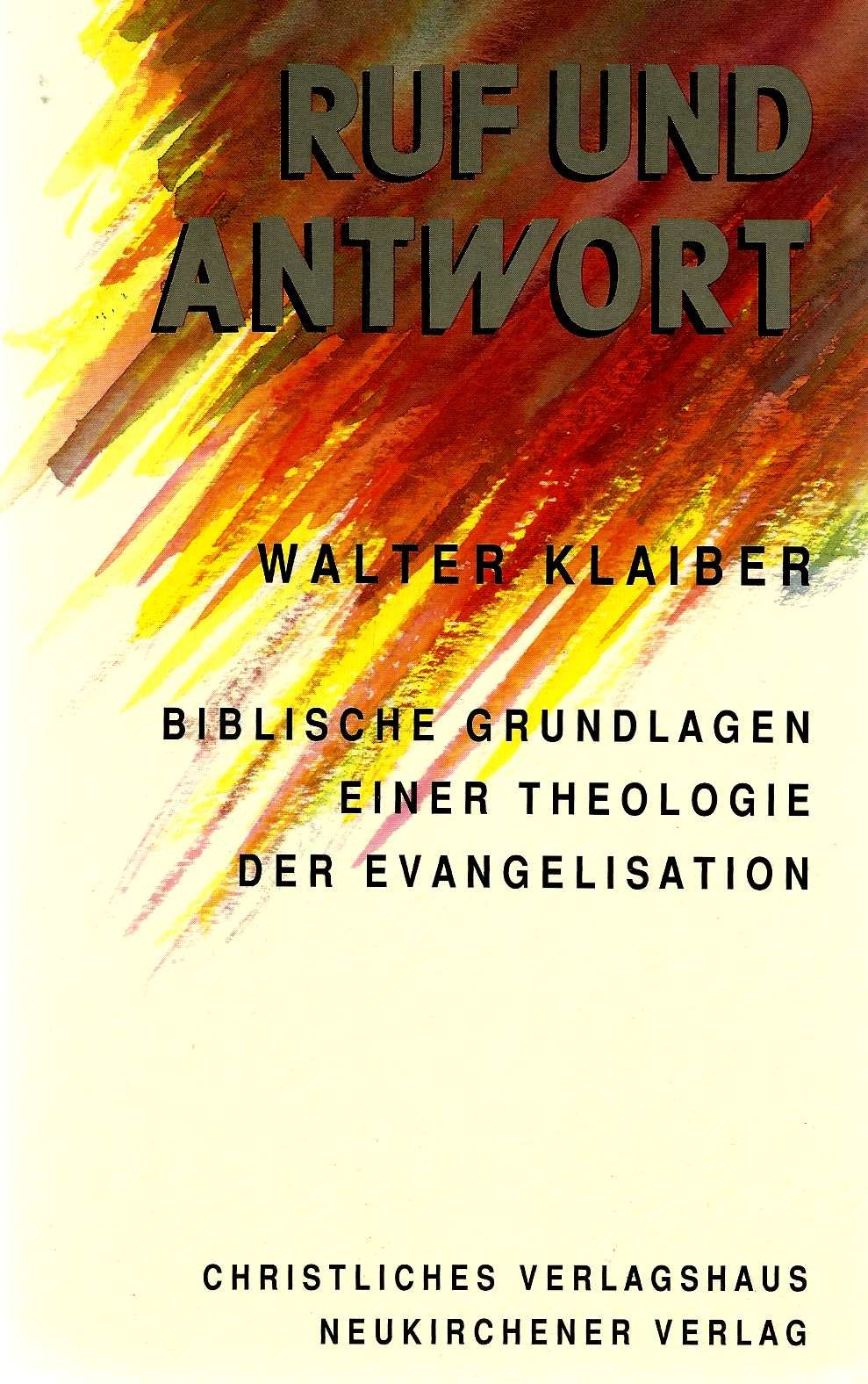 Ruf und Antwort. Biblische Grundlagen einer Theologie der Evangelisation Religion & Esotericism