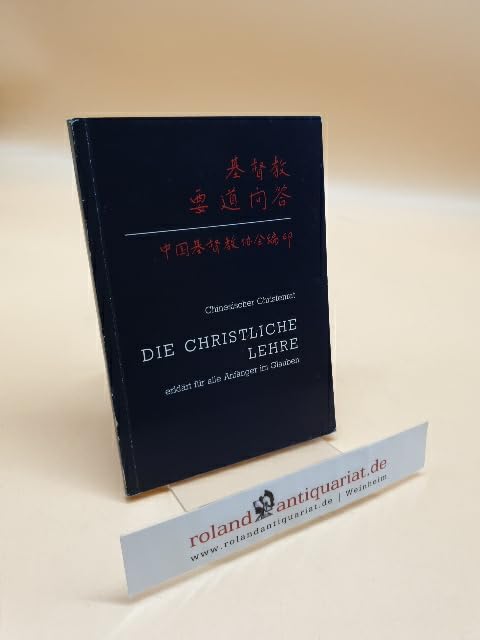 Chinesischer Christenrat. Die Christliche Lehre erklärt für alle Anfänger im Glauben Books