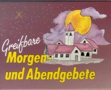 Greifbare Morgen- und Abendgebete. Beten mit Liedern. 154 Tischgebete auf Einzelkarten in einem Sammelkästchen Books