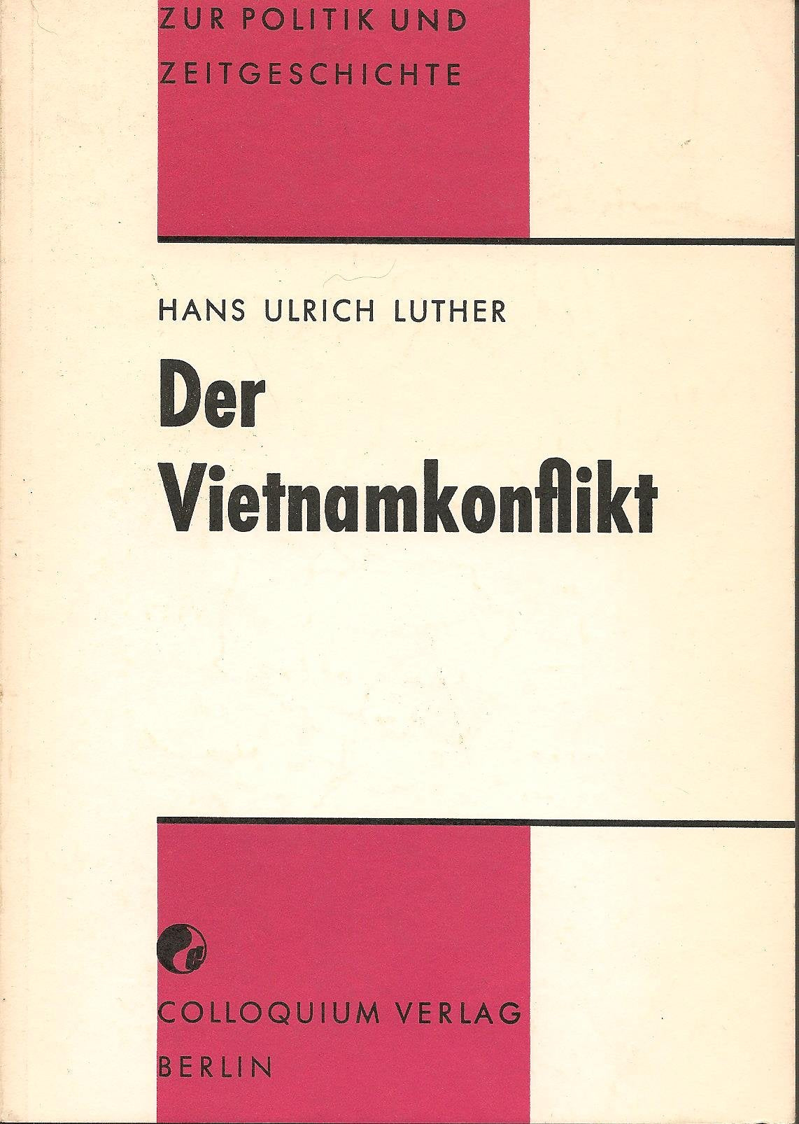 Der Vietnamkonflikt. Darstellung und Dokumentation Politics & History
